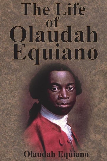 The Life of Olaudah Equiano Equiano Olaudah
