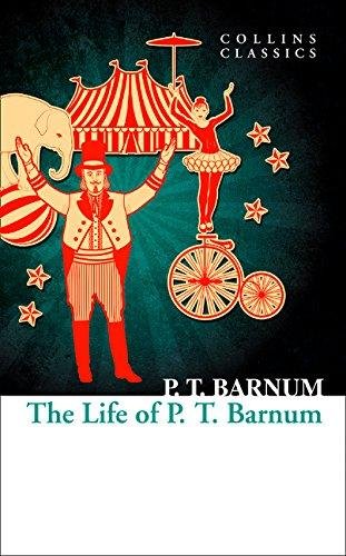 The Life of P.T. Barnum Barnum P. T.
