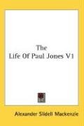 The Life Of Paul Jones V1 Mackenzie Alexander Slidell