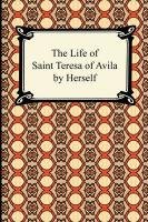 The Life of Saint Teresa of Avila by Herself Św. Teresa z Avili