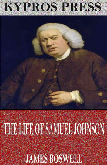 The Life of Samuel Johnson James Boswell