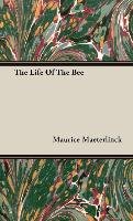 The Life of the Bee Maeterlinck Maurice