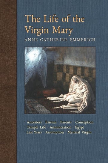 The Life of the Virgin Mary Emmerich Anne Catherine