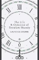 The Life & Opinions of Tristram Shandy Laurence Sterne