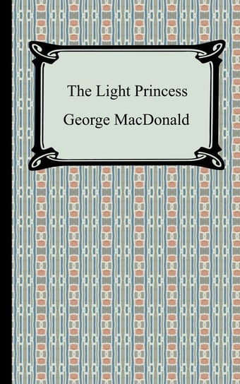 The Light Princess Macdonald George