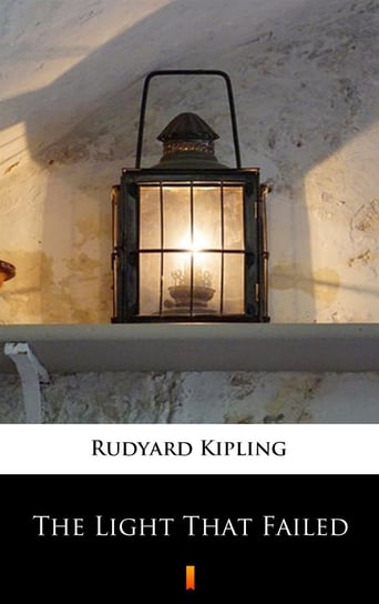 The Light That Failed Kipling Rudyard