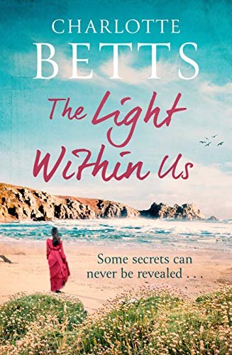 The Light Within Us: a heart-wrenching historical family saga set in Cornwall Charlotte Betts