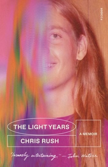 The Light Years: A Memoir Rush Chris