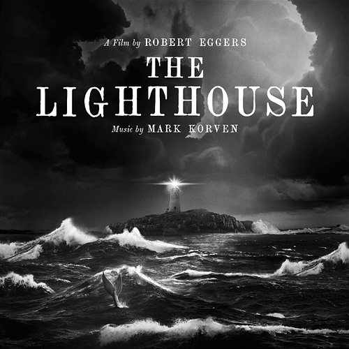 The Lighthouse (Original Motion Picture Soundtrack) Mark Korven