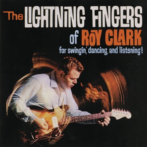 The Lightning Fingers Of Roy Clark Roy Clark