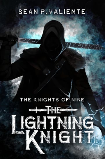 The Lightning Knight Sean P. Valiente