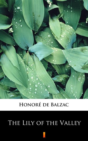 The Lily of the Valley De Balzac Honore