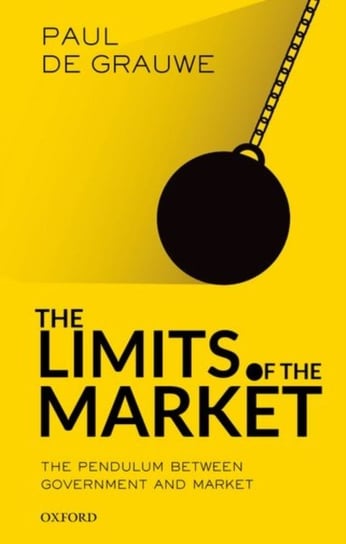 The Limits of the Market. The Pendulum Between Government and Market Opracowanie zbiorowe