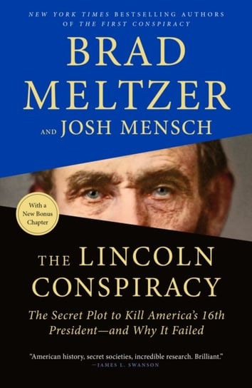The Lincoln Conspiracy. The Secret Plot to Kill Americas 16th President and Why It Failed Meltzer Brad, Mensch Josh