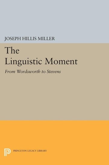 The Linguistic Moment Miller Joseph Hillis