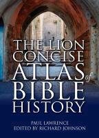 The Lion Concise Atlas of Bible History Lawrence Paul
