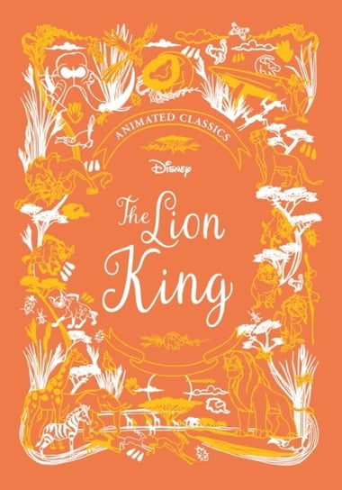 The Lion King (Disney Animated Classics): A deluxe gift book of the classic film - collect them all! Murray Lily
