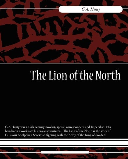 The Lion of the North G. a. Henty Henty