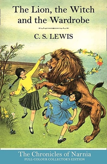 The Lion, the Witch and the Wardrobe Lewis C. S.