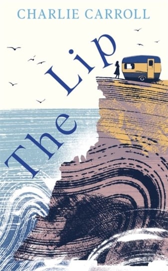 The Lip: a novel of the Cornwall tourists seldom see Charlie Carroll