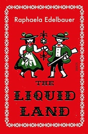 The Liquid Land Raphaela Edelbauer