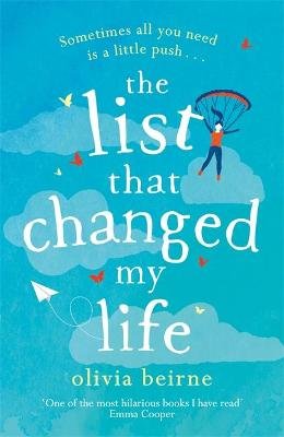 The List That Changed My Life: the uplifting bestseller that will make you weep with laughter! Beirne Olivia