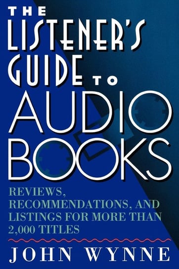 The Listener's Guide to Audio Books Wynne John