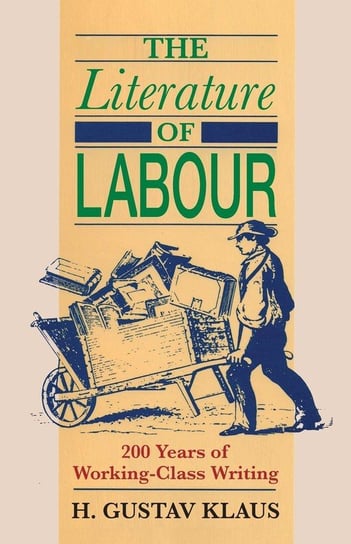 The Literature of Labour Klaus H. Gustav