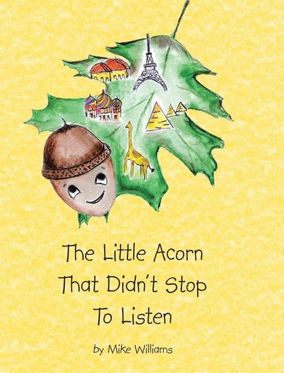 The Little Acorn That Didn't Stop To Listen Williams Mike