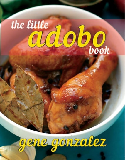 The Little Adobo Book - ebook epub Gene Gonzalez