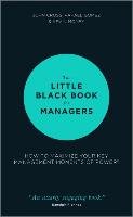 The Little Black Book for Managers: How to Maximize Your Key Management Moments of Power Cross John, Gomez Rafael, Money Kevin