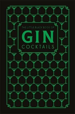 The Little Black Book of Gin Cocktails: A Pocket-Sized Collection of Gin Drinks for a Night In or a Night Out Opracowanie zbiorowe
