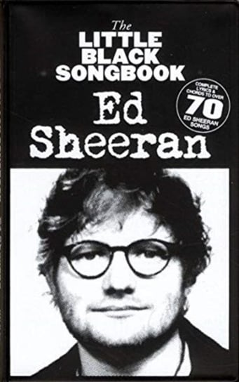 The Little Black Songbook: Ed Sheeran Opracowanie zbiorowe