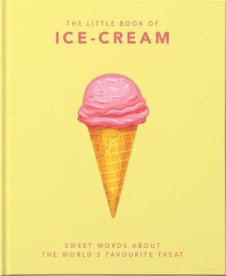 The Little Book About Ice Cream: Frozen to Perfection Opracowanie zbiorowe