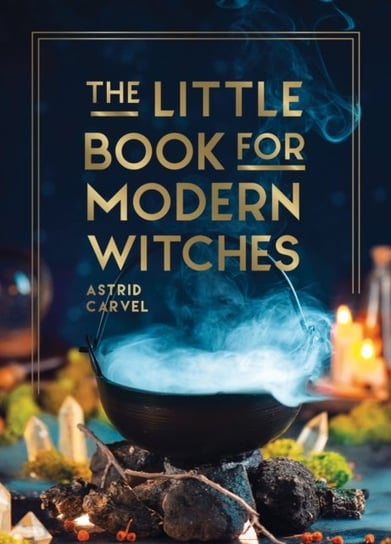 The Little Book for Modern Witches Carvel Astrid