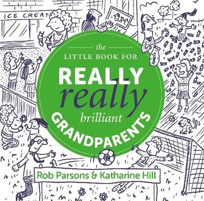 The Little Book for Really Really Brilliant Grandparents Katharine Hill