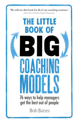The Little Book of Big Coaching Models Bates Bob