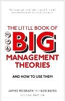 The Little Book of Big Management Theories Bates Bob