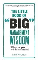 The Little Book of Big Management Wisdom McGrath James