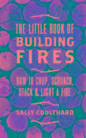 The Little Book of Building Fires Coulthard Sally