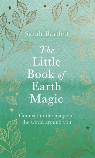 The Little Book of Earth Magic Bartlett Sarah