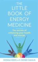 The Little Book of Energy Medicine Eden Donna