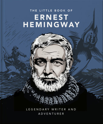 The Little Book of Ernest Hemingway Welbeck Publishing Group