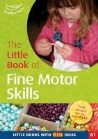The Little Book of Fine Motor Skills Featherstone Sally