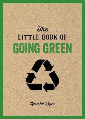 The Little Book of Going Green Dyer Harriet