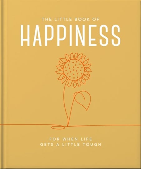 The Little Book of Happiness: For when life gets a little tough Opracowanie zbiorowe