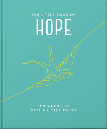 The Little Book of Hope: For when life gets a little tough Opracowanie zbiorowe