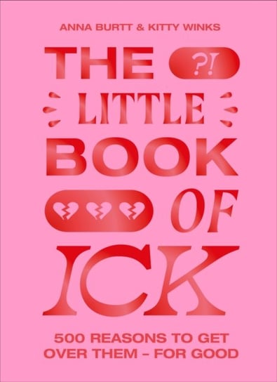 The Little Book of Ick. 500 reasons to get over them - for good Orion Publishing Co