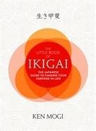 The Little Book of Ikigai Mogi Ken