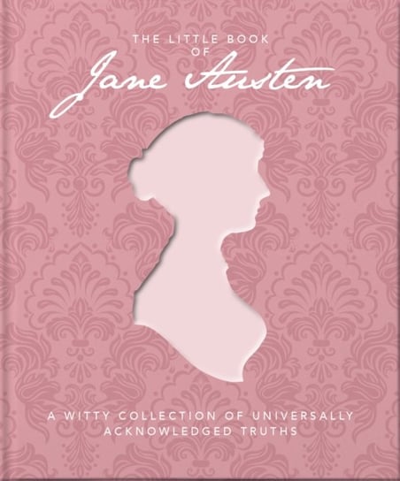 The Little Book of Jane Austen: A Witty Collection of Universally Acknowledged Truths Opracowanie zbiorowe